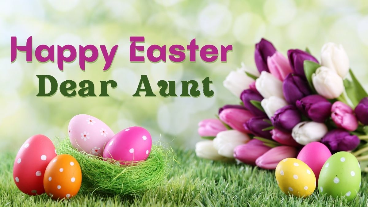 Happy Easter Aunt Wishes & Messages with Images 2024